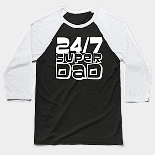 24/7 Super Dad Baseball T-Shirt